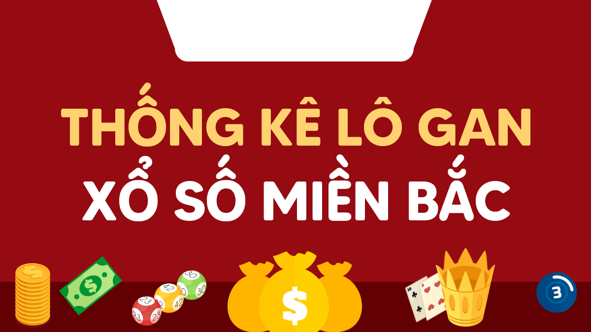 Thống kê lô gan miền Bắc - Lô khan xsmb cực đại Tklo gan