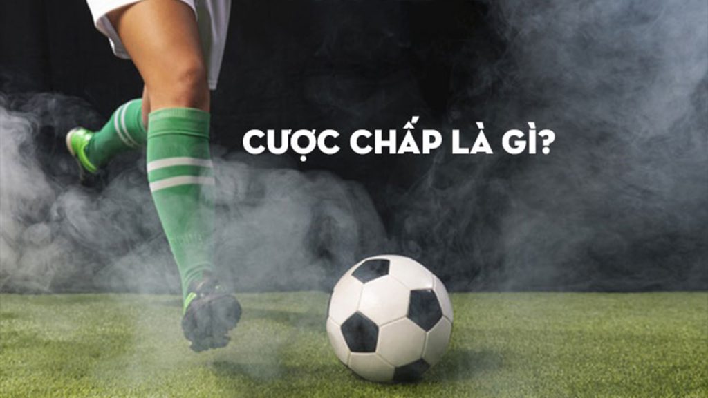 Cược chấp l&agrave; g&igrave;?