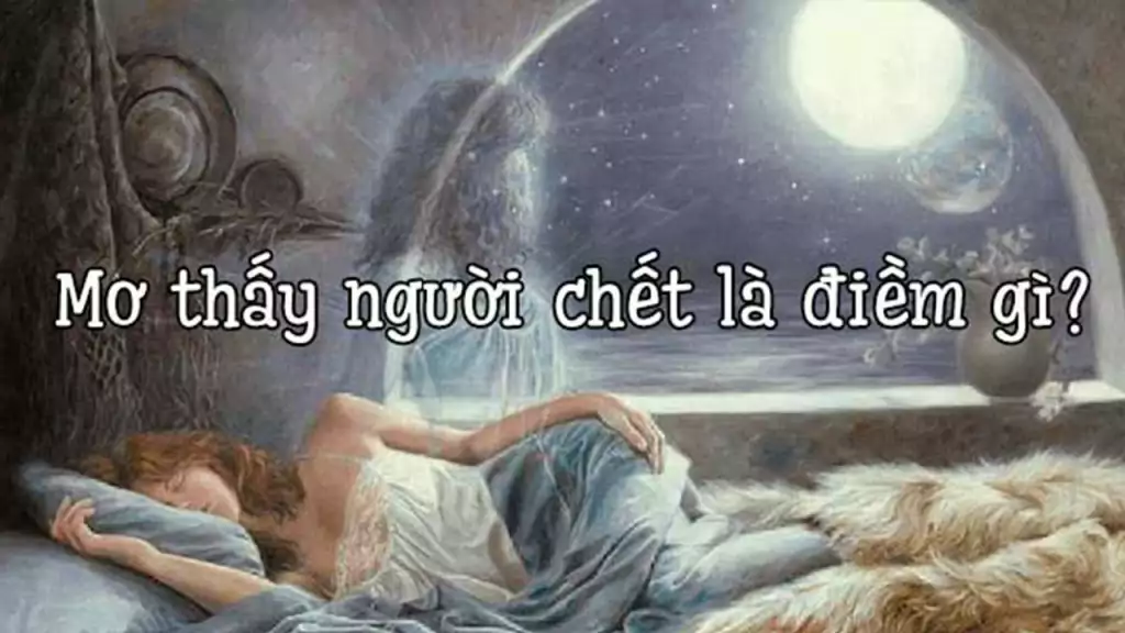 Chiêm bao thấy người đã chết về