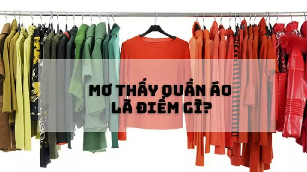 Mơ thấy quần áo đánh số gì?