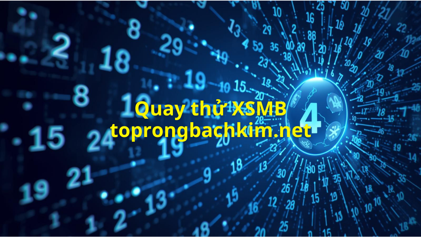 Quay thử XSMB hôm nay - Quay thử miền bắc rồng bạch kim